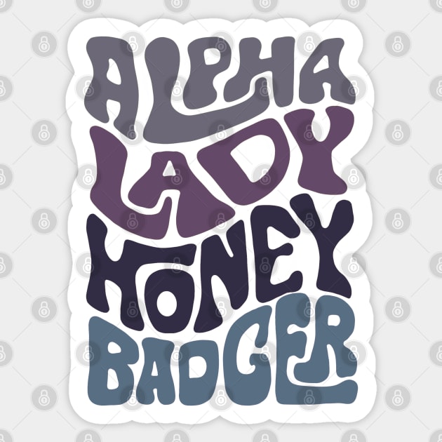 Alpha Lady Honey Badger Word Art Sticker by Slightly Unhinged